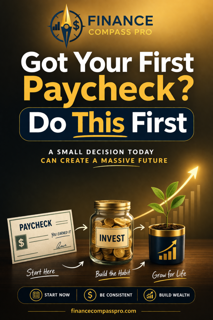 Got Your First Paycheck Do This First