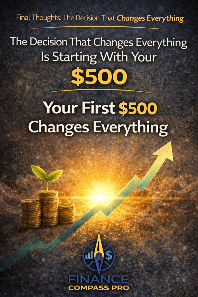 The Decision That Changes Everything Is Starting With Your First $500
