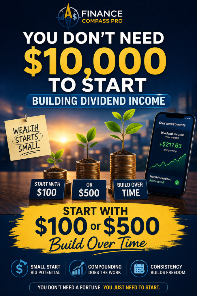 You Don’t Need $10,000 to Start Building Dividend Income